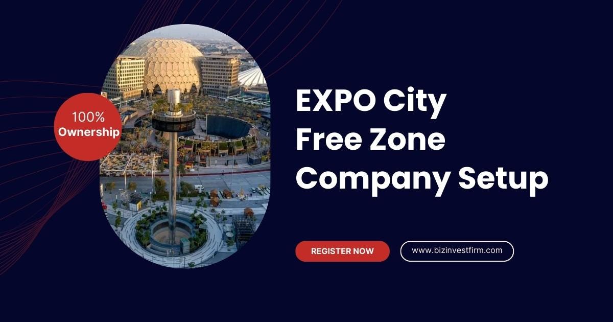 EXPO City Free Zone Company Setup — Bizinvestfirm