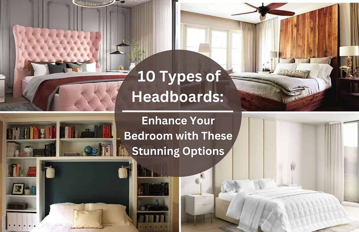 Types of Headboards Enhance Your Bedroom with These Stunning Options