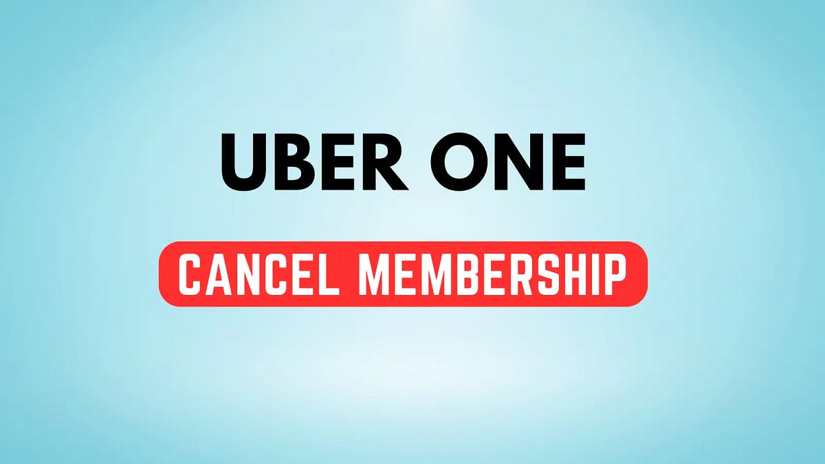 How To Cancel Uber One Membership? Solved In 5 Best Ways | by