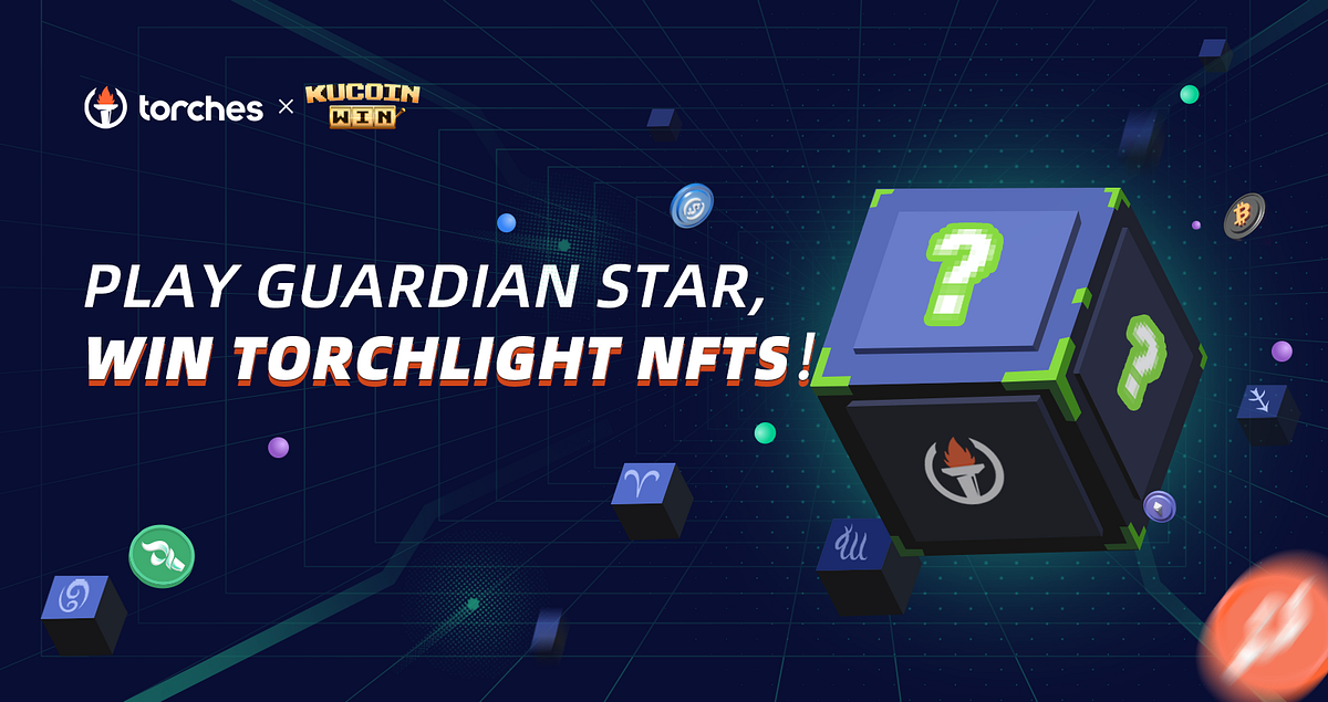 Play Guardian Star, Win Torchlight NFTs！ by Torches Medium