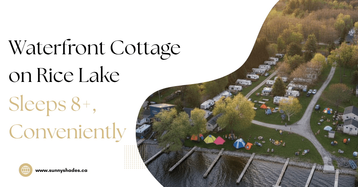 Waterfront Cottage on Rice Lake- Sleeps 8+, Conveniently