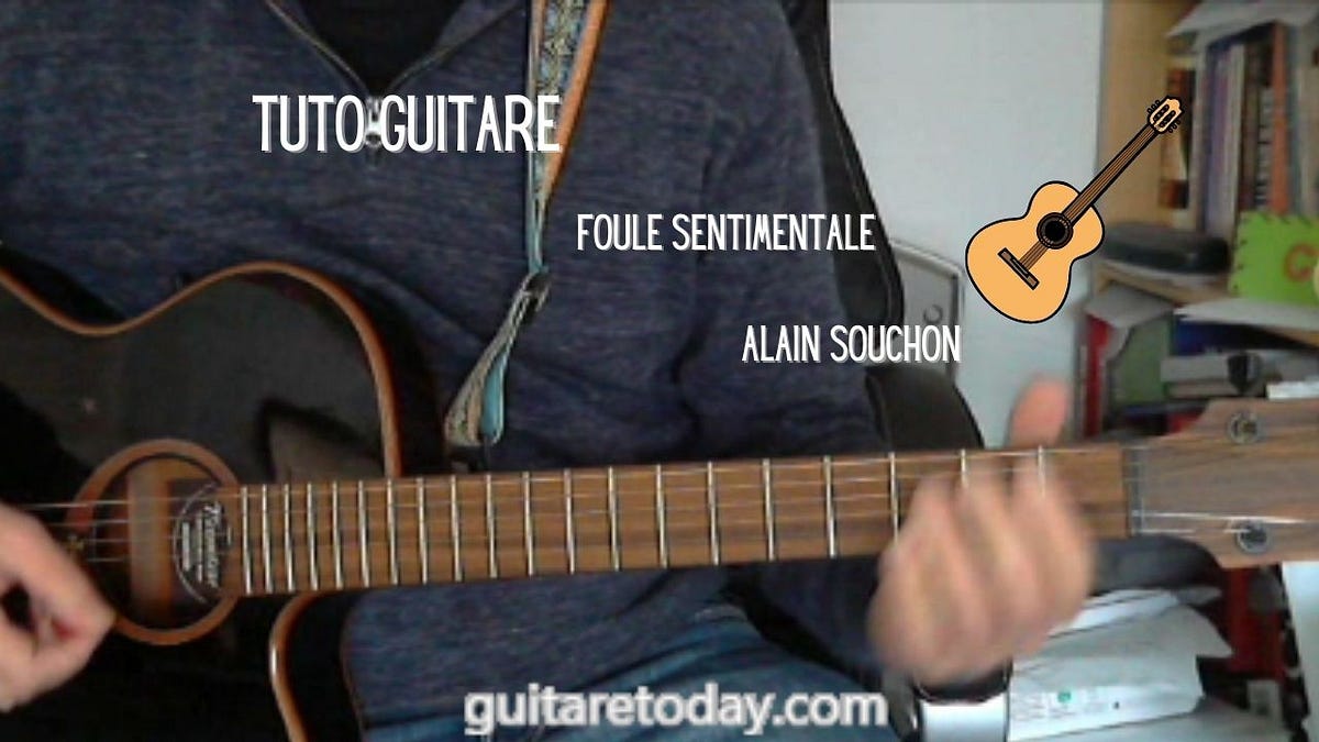 Guitare découvrez — Tuto guitare — Alain Souchon — Foule sentimentale