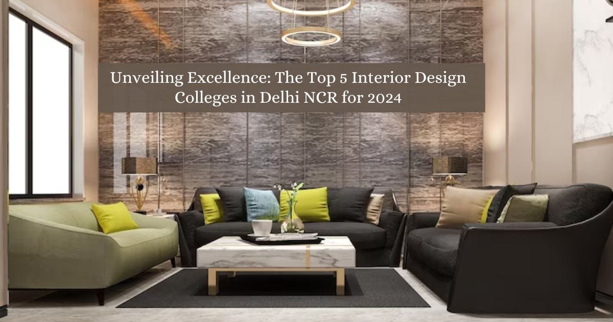 Unveiling Excellence: The Top 6 Interior Design Colleges In Delhi NCR ...