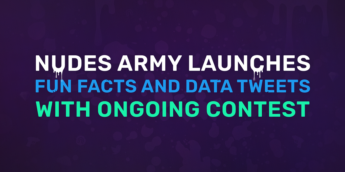 Nudes Army Launches Fun Facts and Data Tweets, Ongoing Contest | by
