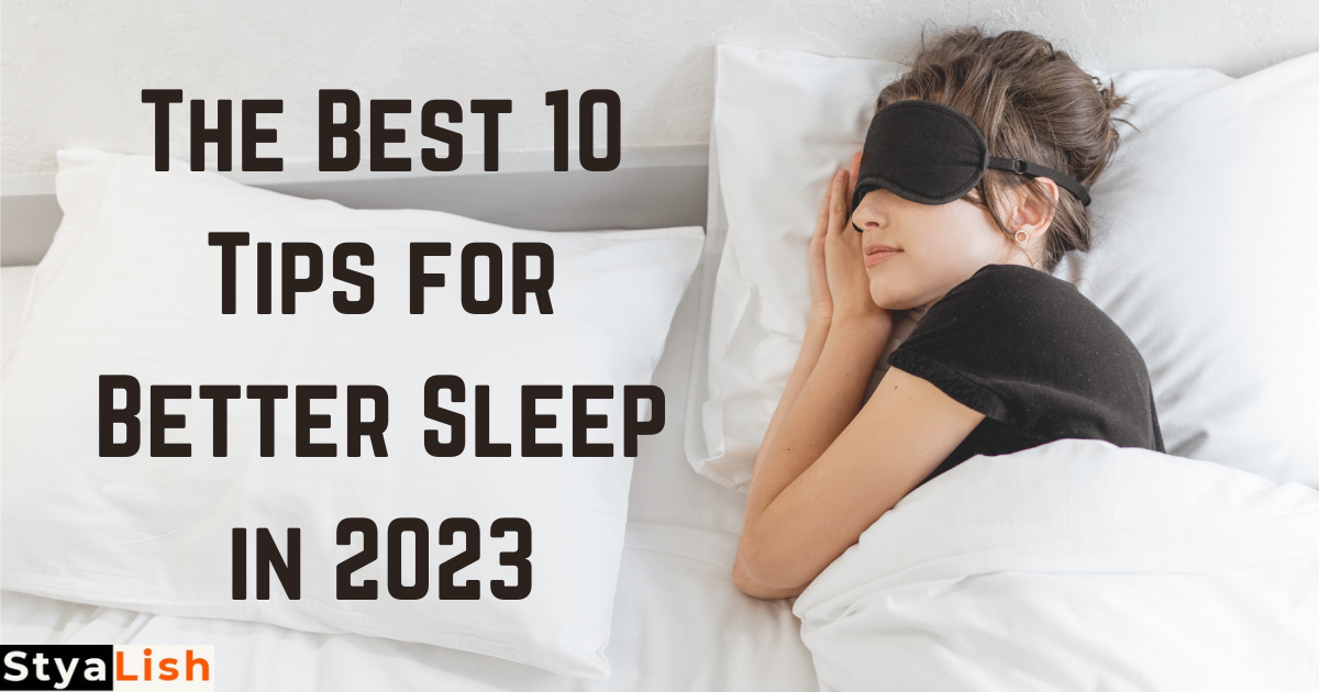 Best Tips for Better Sleep in 2023 | by Styalish | Medium