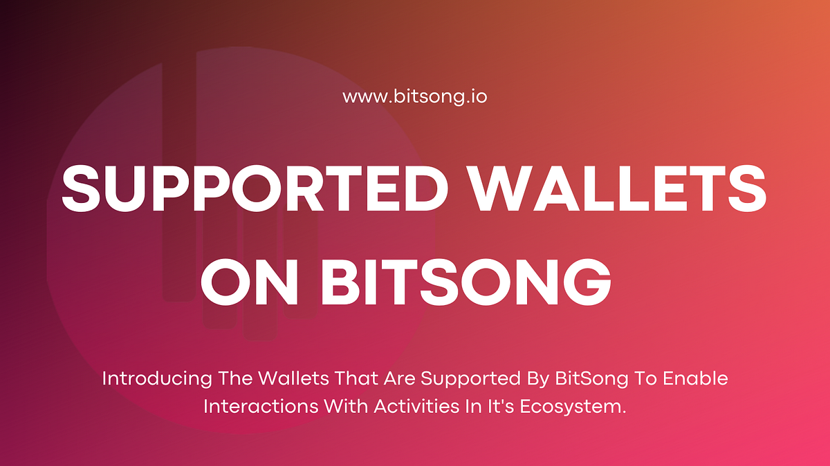 SUPPORTED WALLETS ON BITSONG. Having seen the evolution of great… by