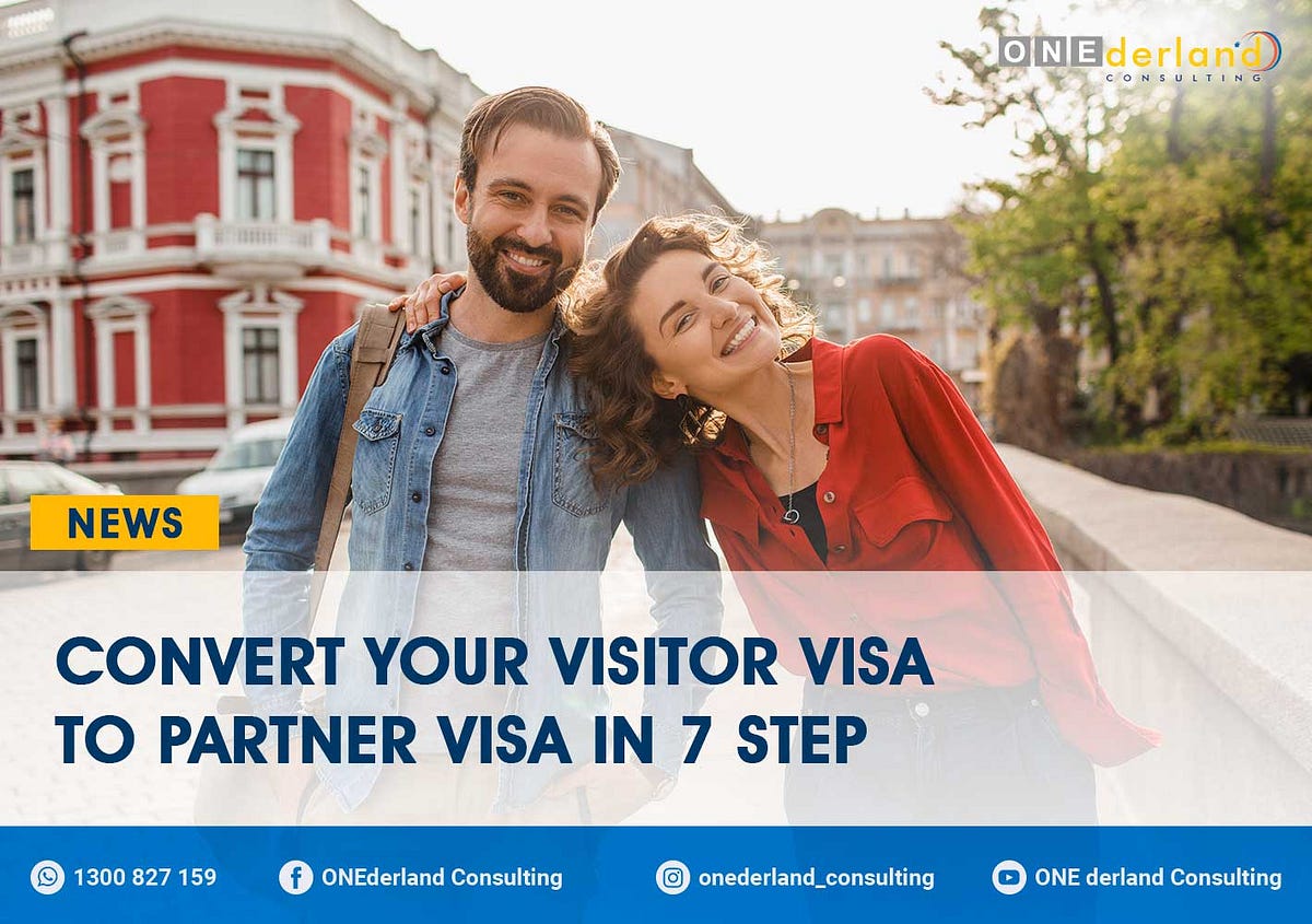 7 Steps How to Convert Visitor Visa To Partner Visa Married 2023 by