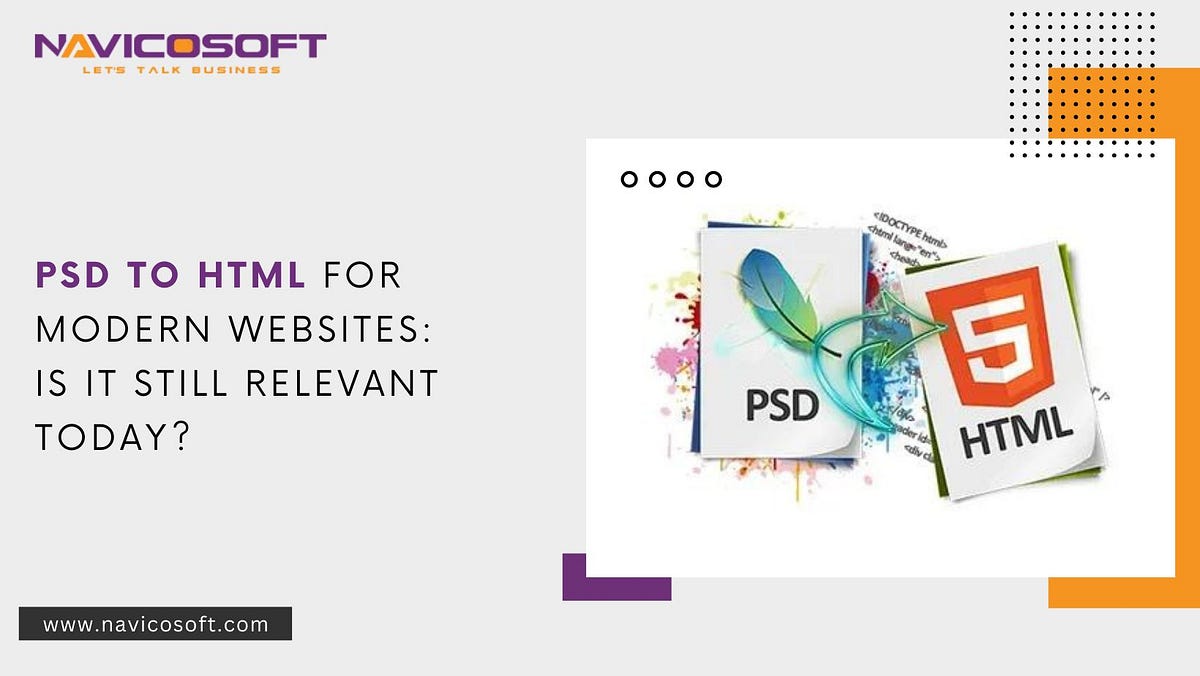 PSD to HTML for Modern Websites: Is it Still Relevant Today? | by James ...