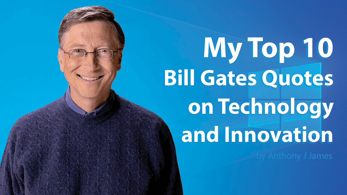 Top 10 Bill Gates Quotes on Technology and Innovation by RASHID
