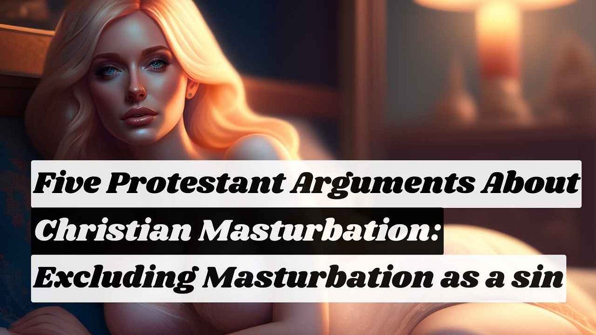 The Argument Whether Christian Masturbation is a Sin Or Not | by Seok