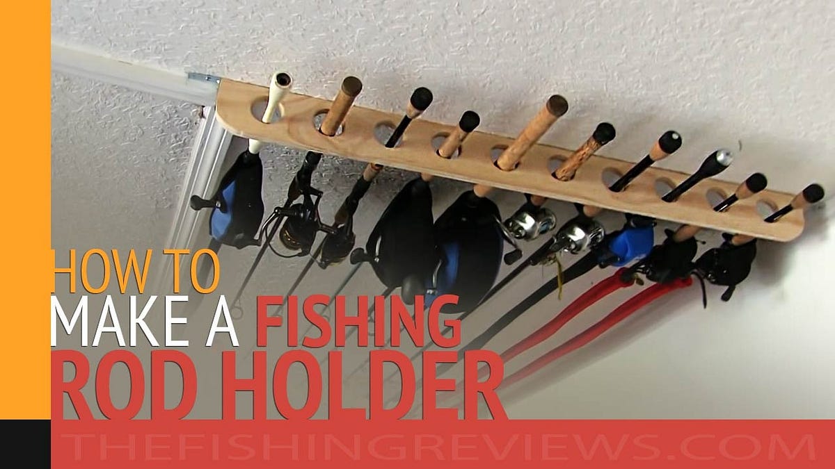 How To Make A Fishing Rod Holder? Best DIY Rod Rack 2023 by Mary Lucas Medium