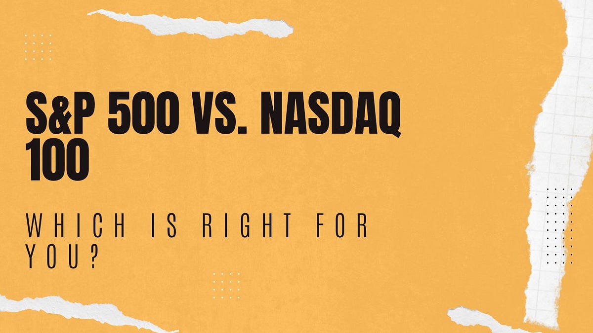 Nasdaq 100 Versus S&P 500- Which is Better for Investing