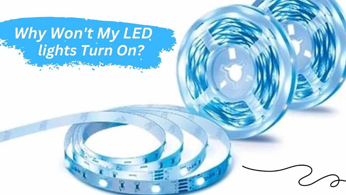 Why won’t my LED lights turn on. LED Strips come in a variety of colors