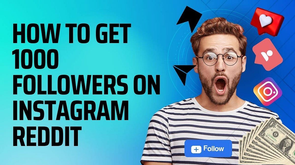 how to get 1000 followers on instagram reddit by Elhasimo Medium