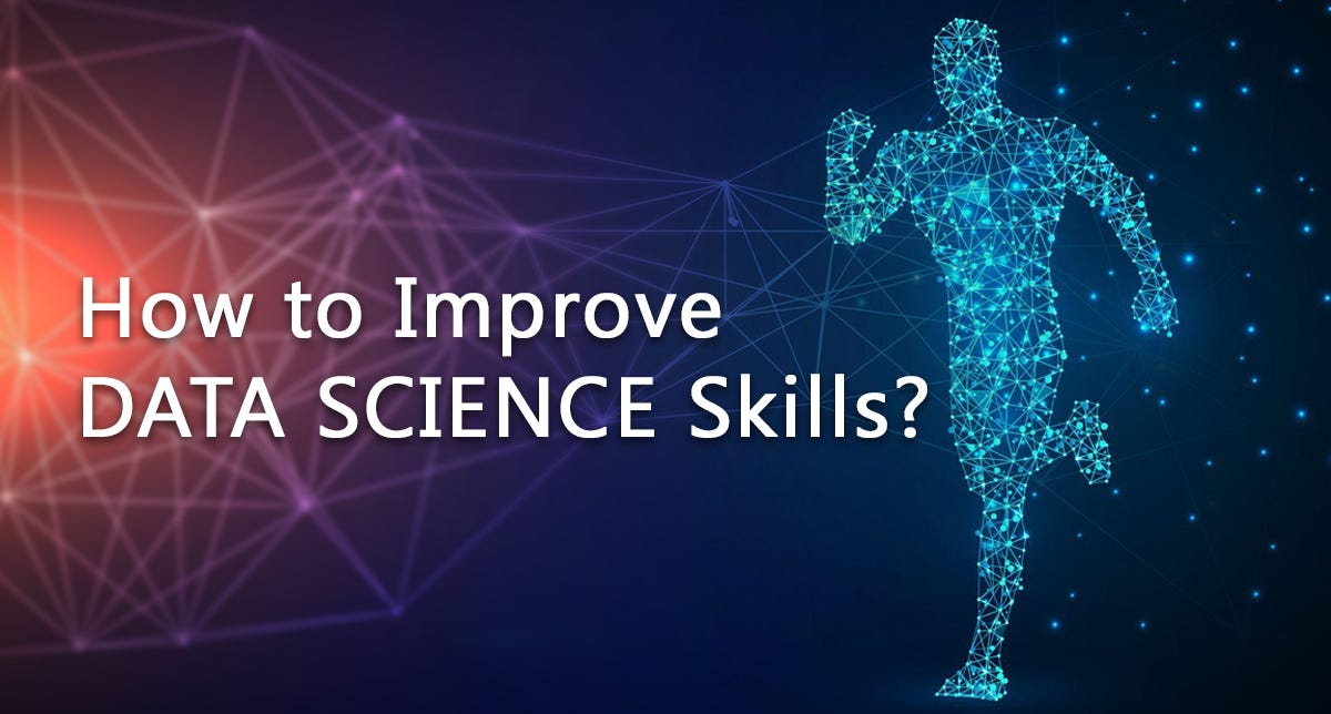 5 Ways to Improve your Data Science Skills in 2021 | by Amira Katherine ...