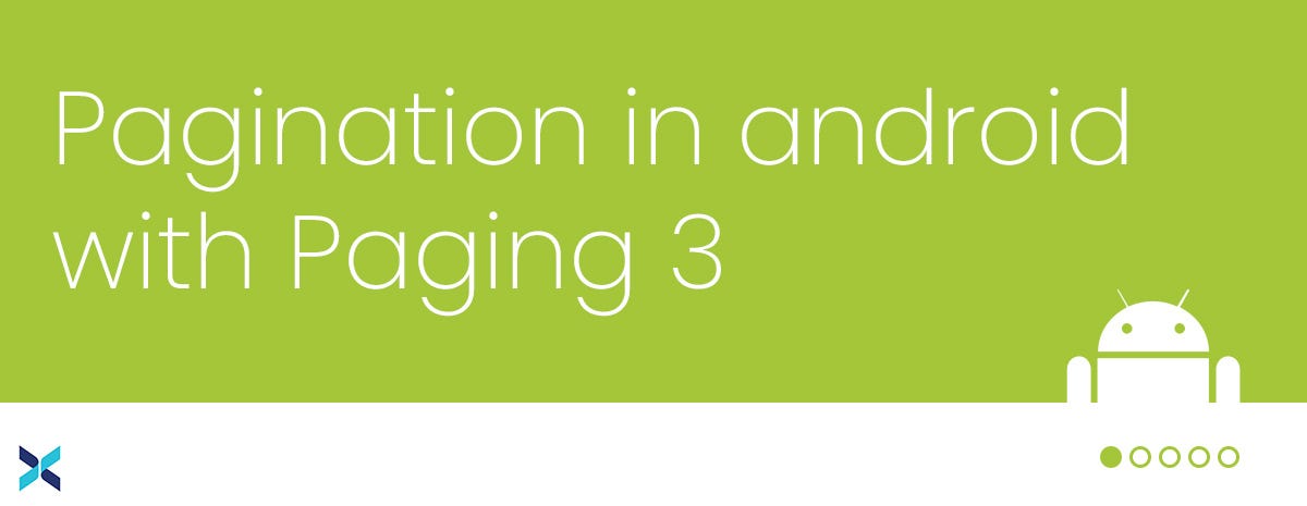 Pagination in Android with Paging 3 | by Expert App Devs | Medium