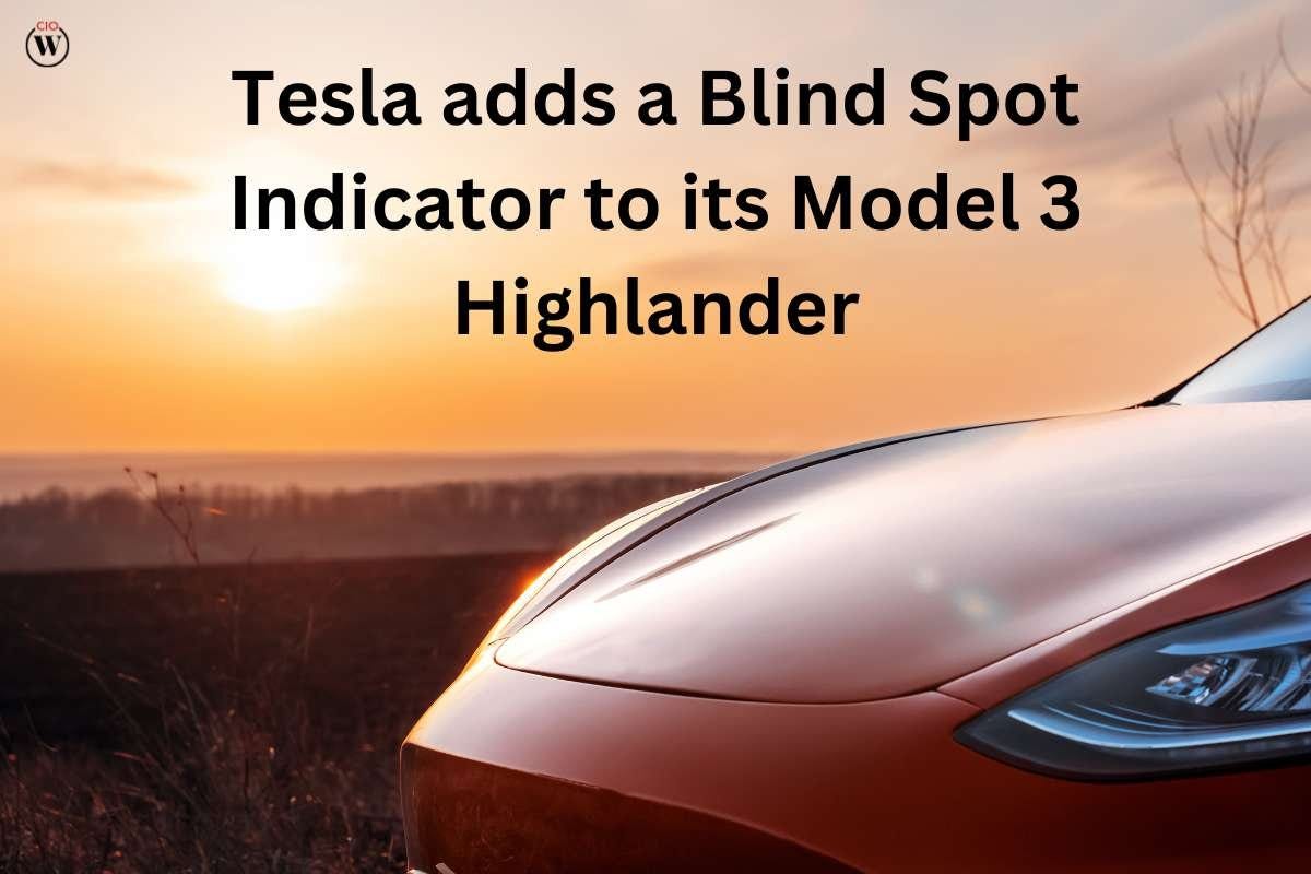 Tesla adds a Blind Spot Indicator to its Model 3 Highlander, by CIO Women  Magazine