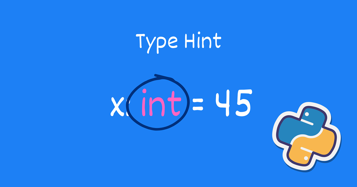 Python Type Hints Are Not Just for IDEs. Here’s How to Use Them to ...