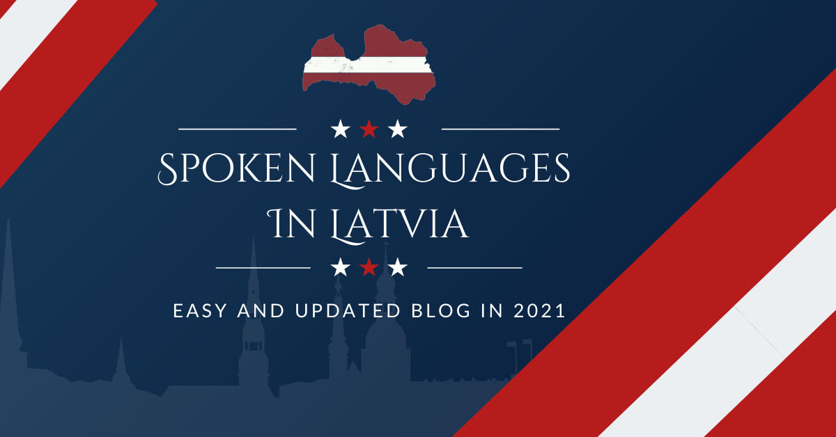 Spoken Languages In Latvia: Easy And Updated Blog In 2021 | By Ling ...