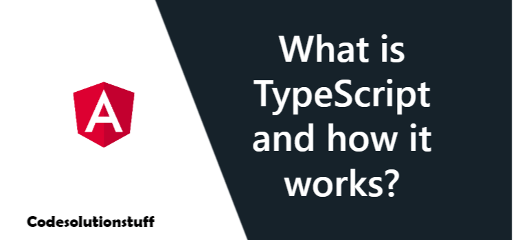 What is TypeScript and how it works? | by CodeSolutionStuff | Medium