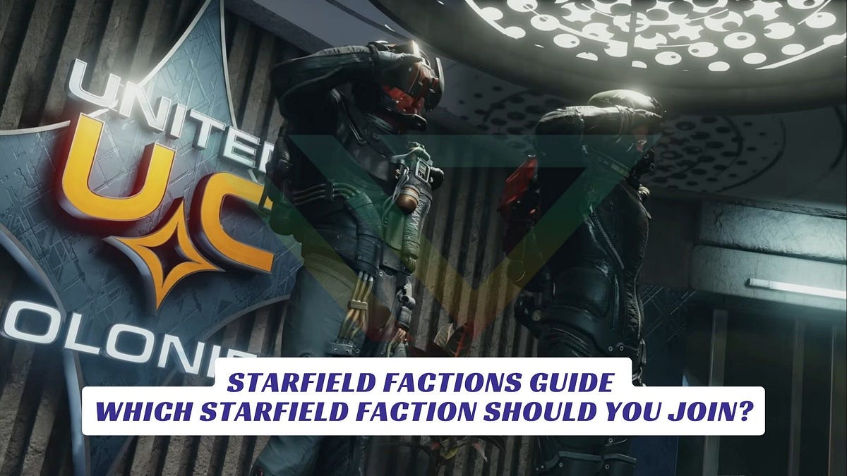 Starfield Factions Guide Which Starfield Faction Should You Join   0*ykRFHeW XmYzhOHM 