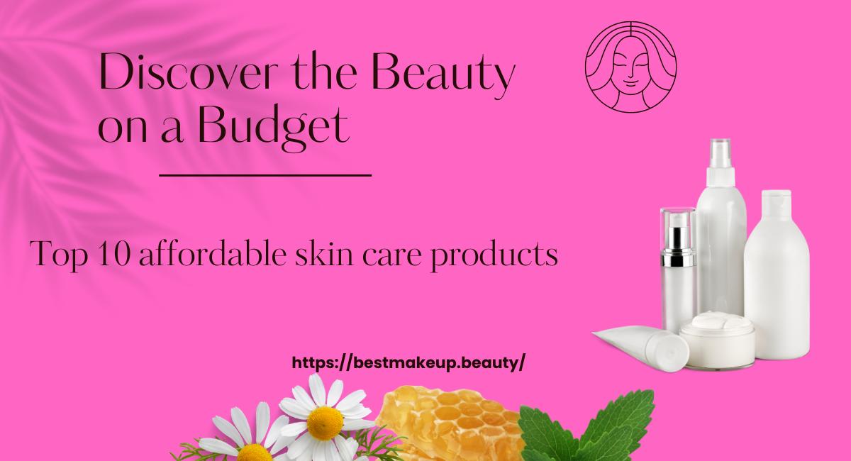 The Top 10 Affordable Skin Care Products - Sabyg - Medium