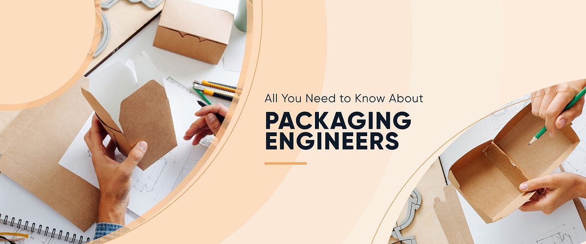All You Need to Know About Packaging Engineers Medium