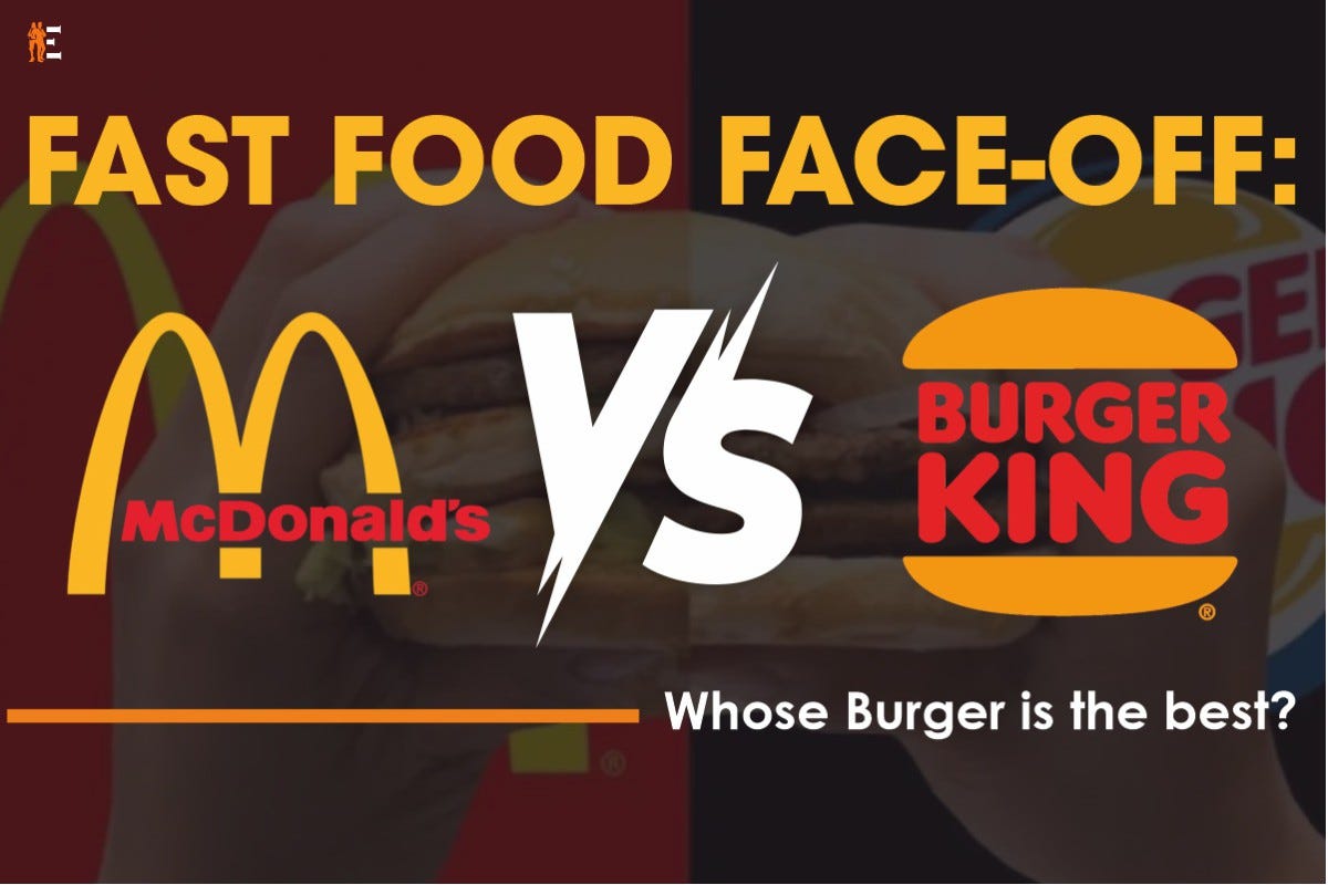 Fast Food Face-off: McDonalds vs Burger King- Whose Burger is the best?, by The Entrepreneur Review