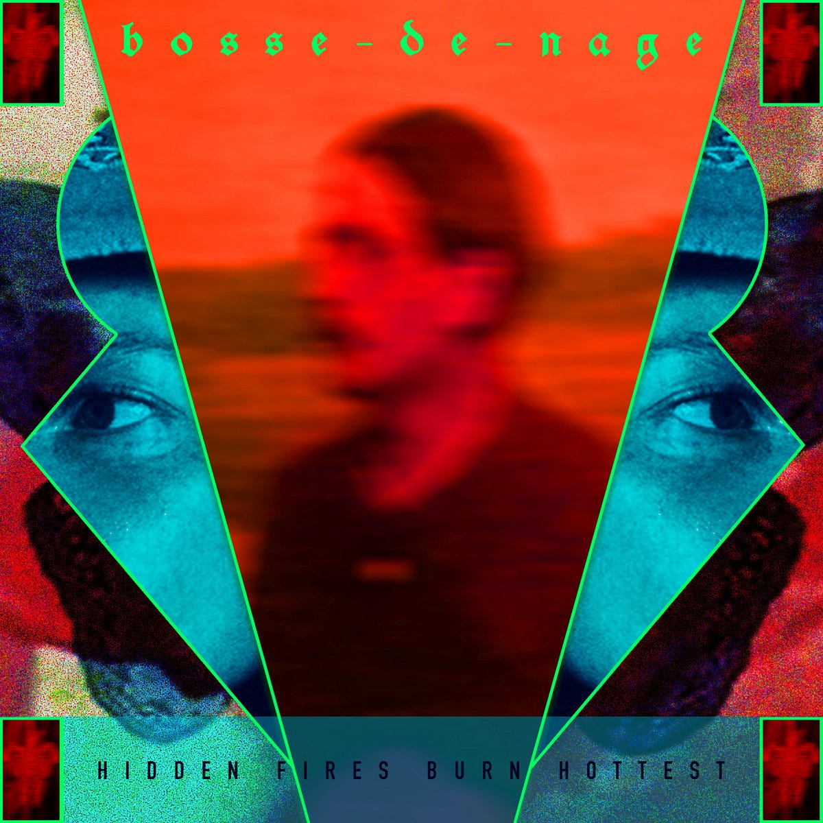 Bosse-De-Nage — Hidden Fires Burn Hottest