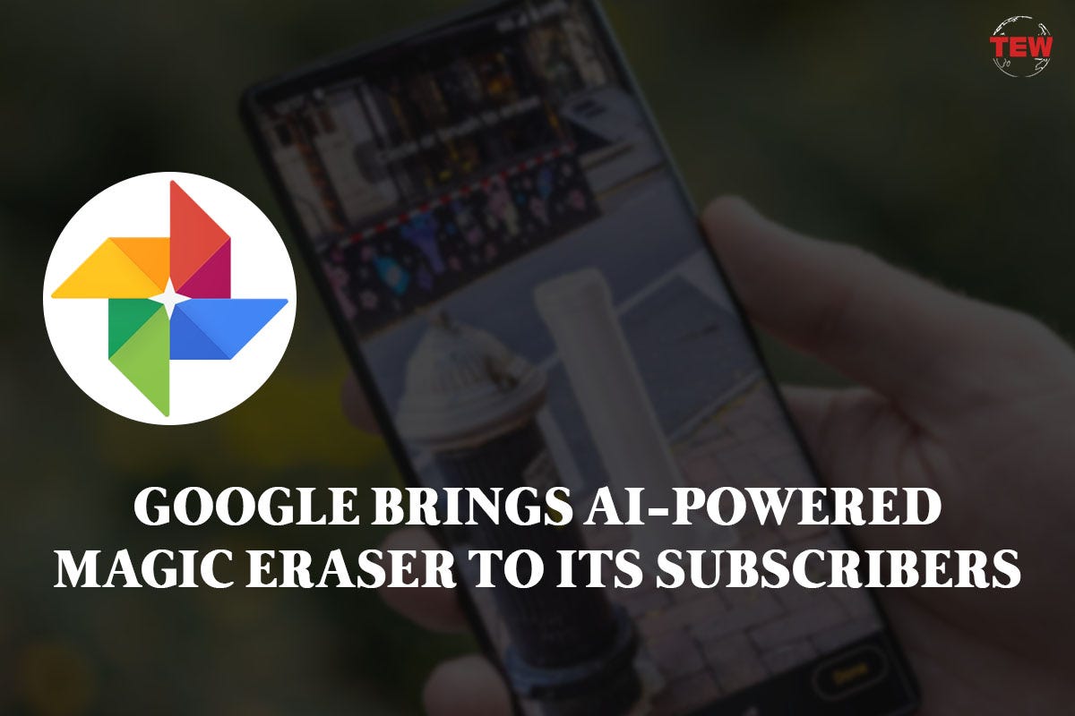 Google brings AIpowered Magic Eraser tool to its Subscribers by The