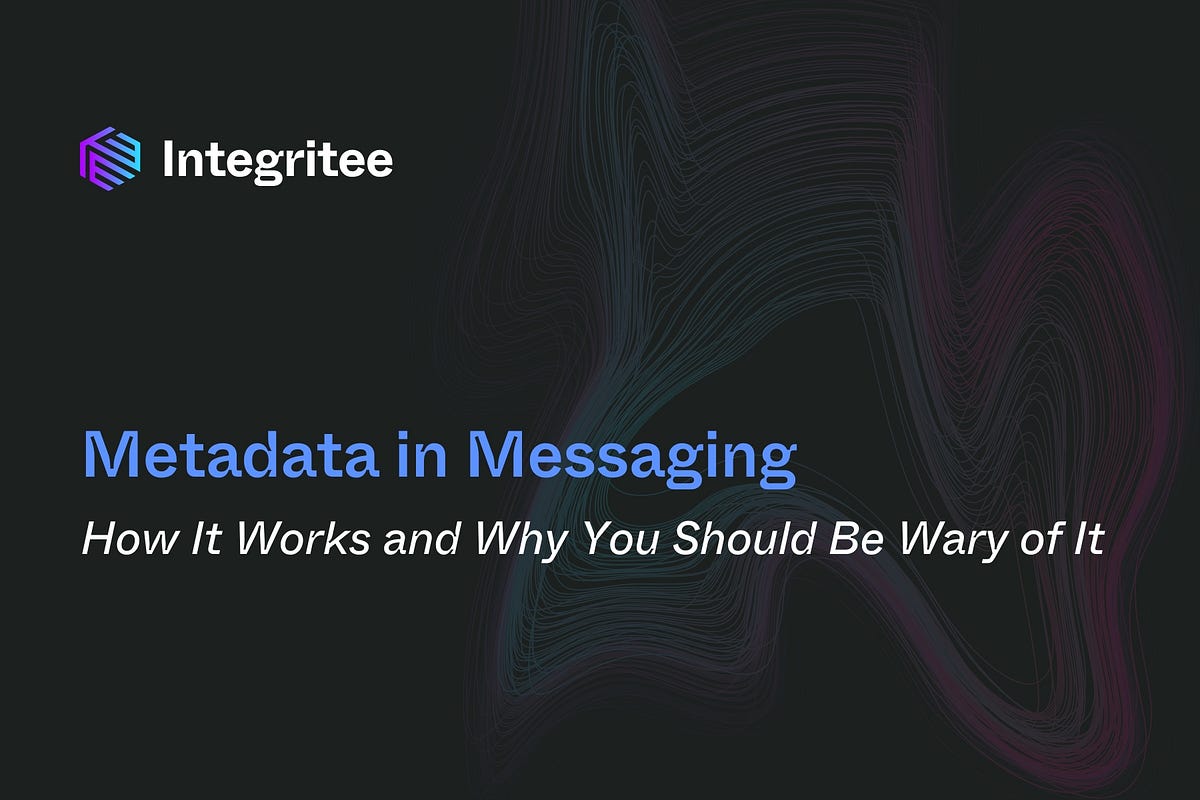 Metadata in Messaging: How It Works and Why You Should Be Wary of It