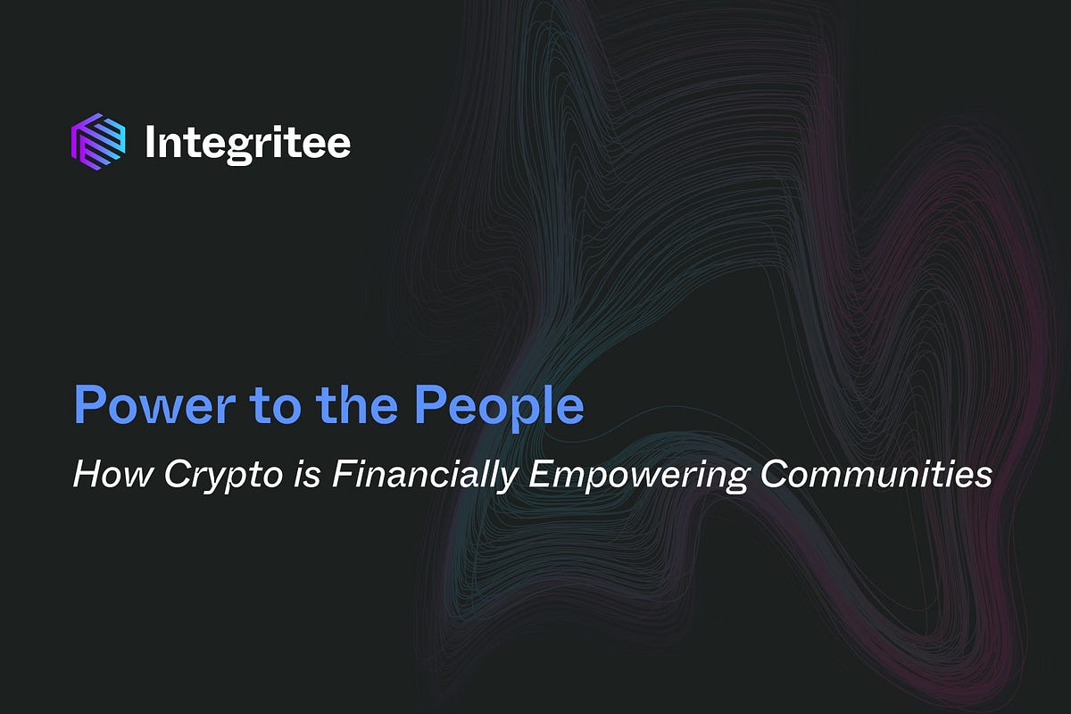 Power to the People: How Crypto is Financially Empowering Communities