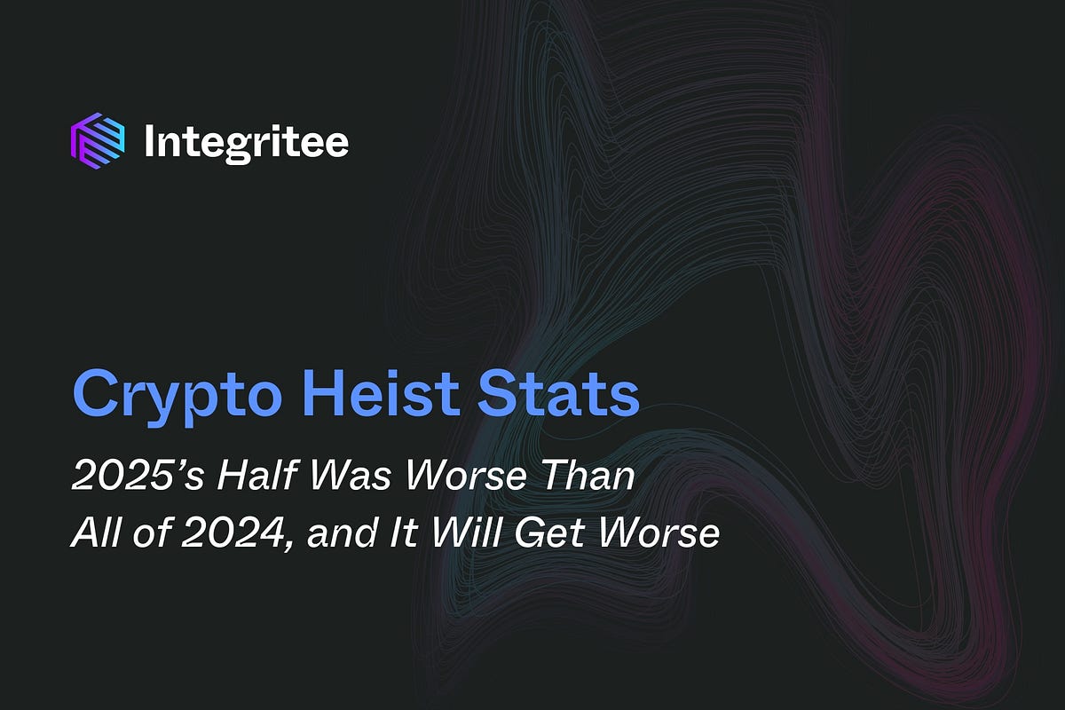 Crypto Heist Stats: 2025’s Half Was Worse Than All of 2024, and It Will Get Worse