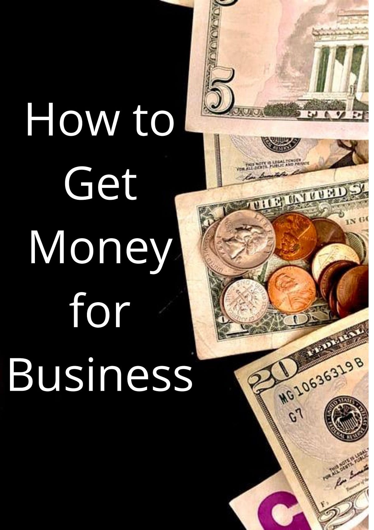 Where To Get Money To Start A Business How to get money to start a business | by NY Tribeca Group | Medium