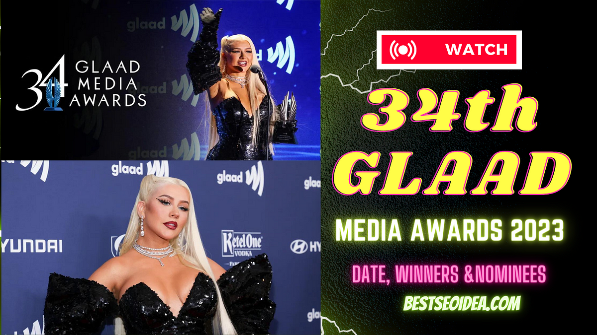 34th Annual Glaad Media Awards 2023 Date Winners And Nominees By Bestseoidea Medium