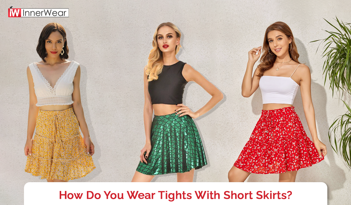 How Do You Wear Tights With Short Skirts | Innerwear Australia | by  Innerwearaustralia | Medium
