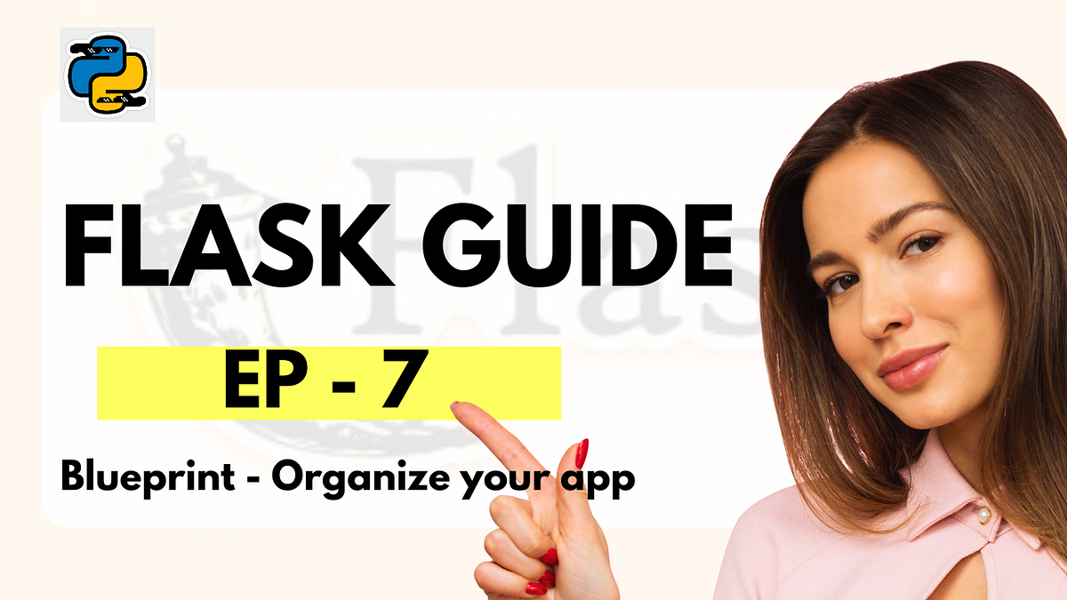 📦 Blueprints in Flask: Organizing Your Flask App Like a Pro | by ...