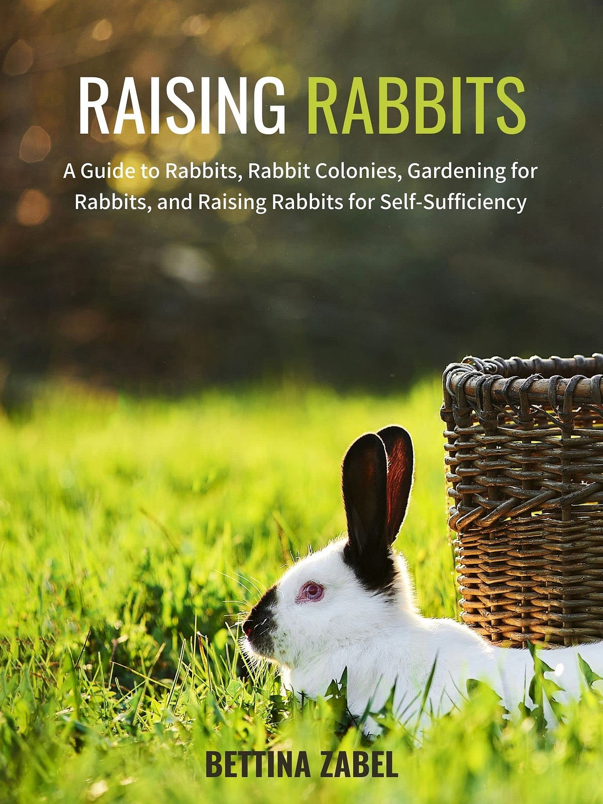 [READ] Raising Rabbits A Guide to Rabbits, Rabbit Colonies, Gardening for Rabbits, and Raising