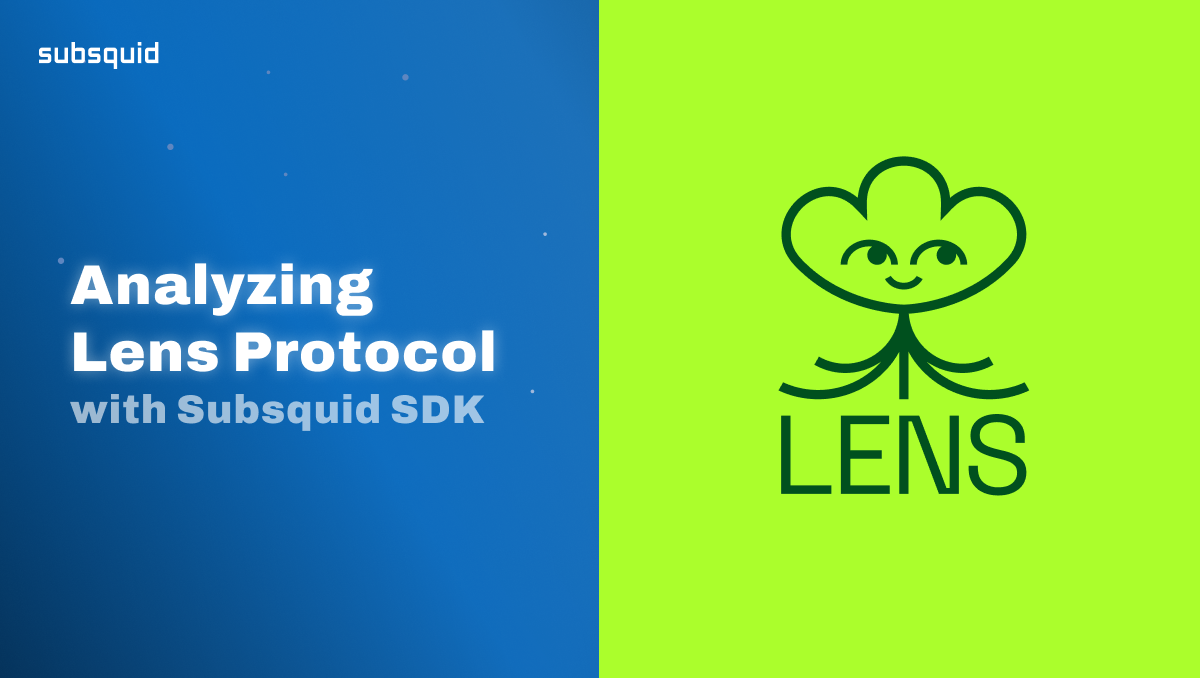 How to analyze Lens Protocol activity data with Subsquid by Massimo