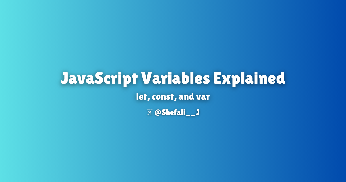 JavaScript Variables Explained: let, const, and var | JavaScript in ...