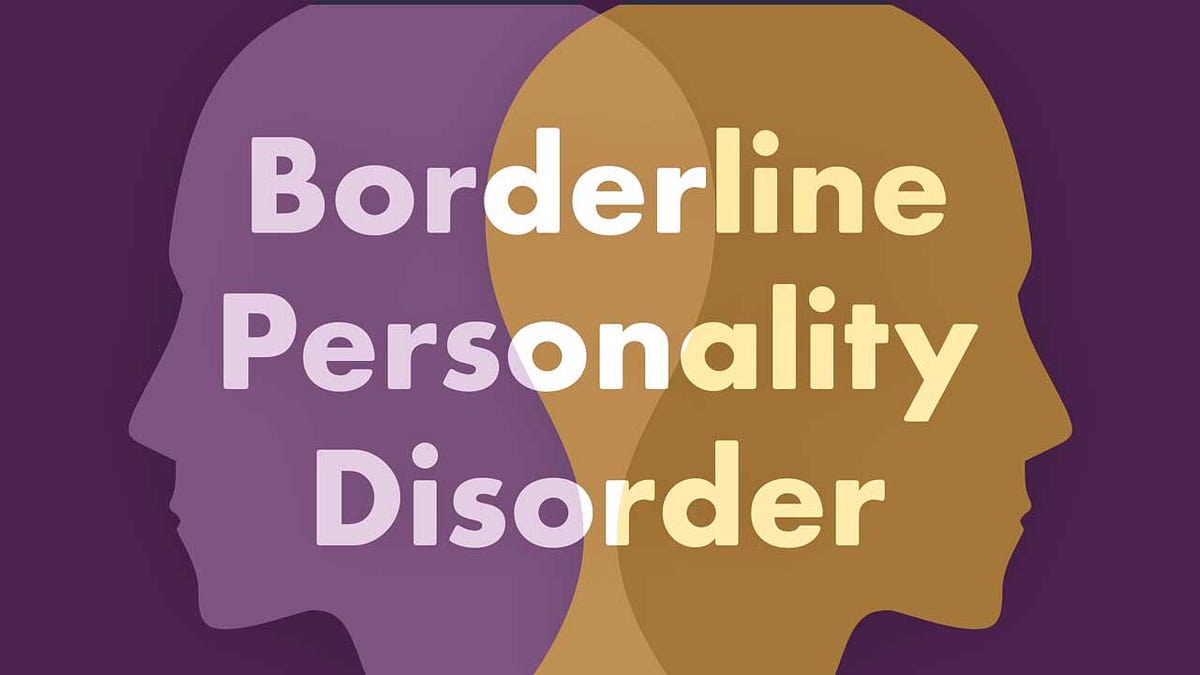 Understanding Borderline Personality Disorder: 4 Essential Facts | by ...