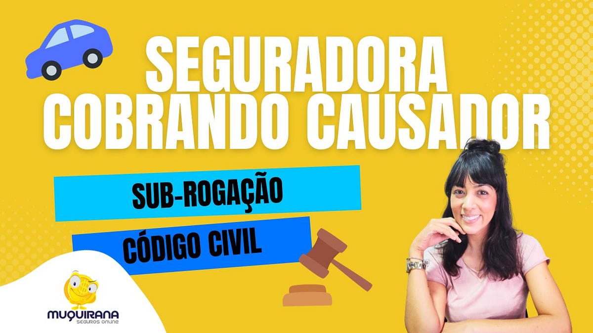 Por que seguradora pode cobrar causador culpado? - Muquirana Seguros ...