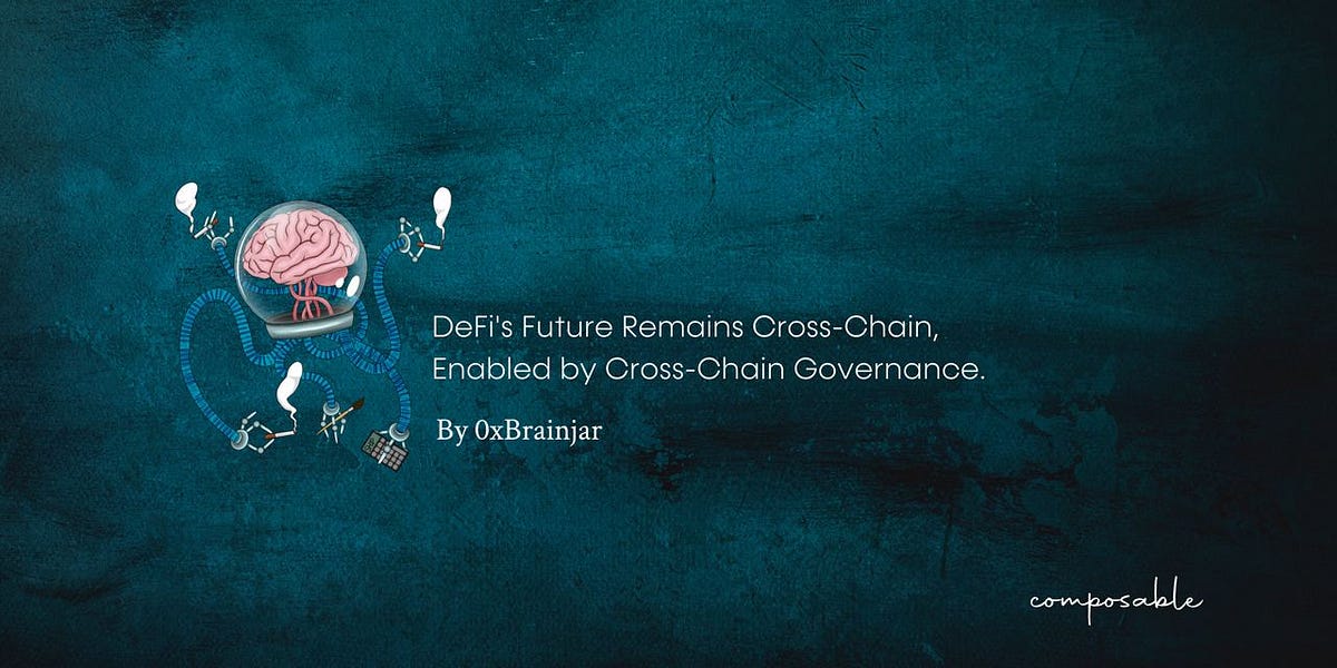 DeFi’s Future remains CrossChain, enabled by CrossChain Governance