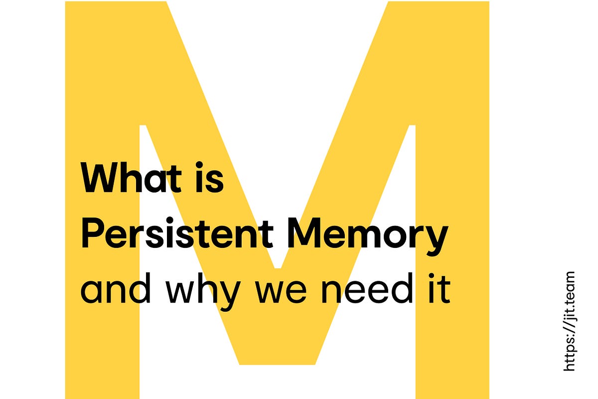 What is persistent memory and why we need it by adam czapski jit