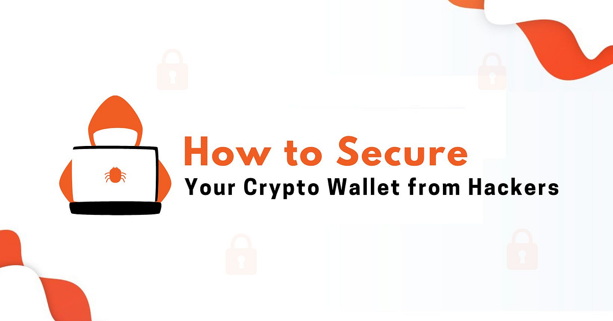 How to Secure Your Crypto Wallet from Hackers by April Token Medium
