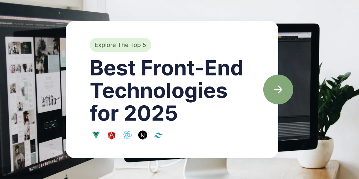 Explore The Top 5 Best Front-End Technologies for 2025 | by shashi ...