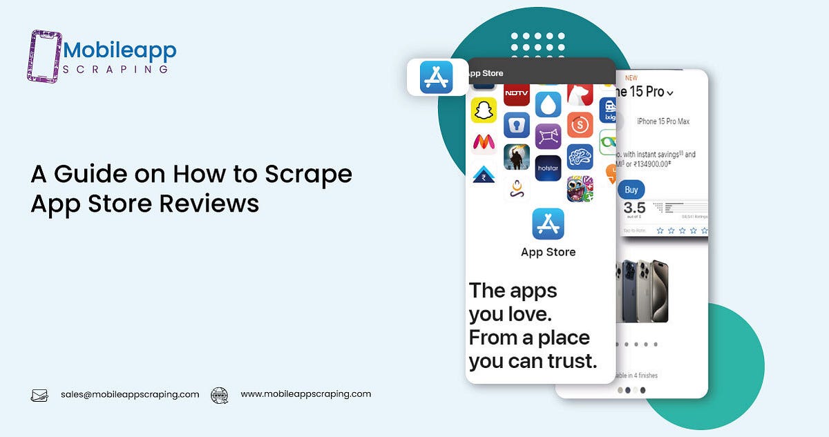 A Guide on How to Scrape App Store Reviews by Mobile App Scraping