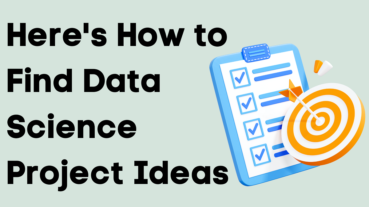 Hereβs How to Find Data Science Project Ideas | by Aman Kharwal | Geek ...