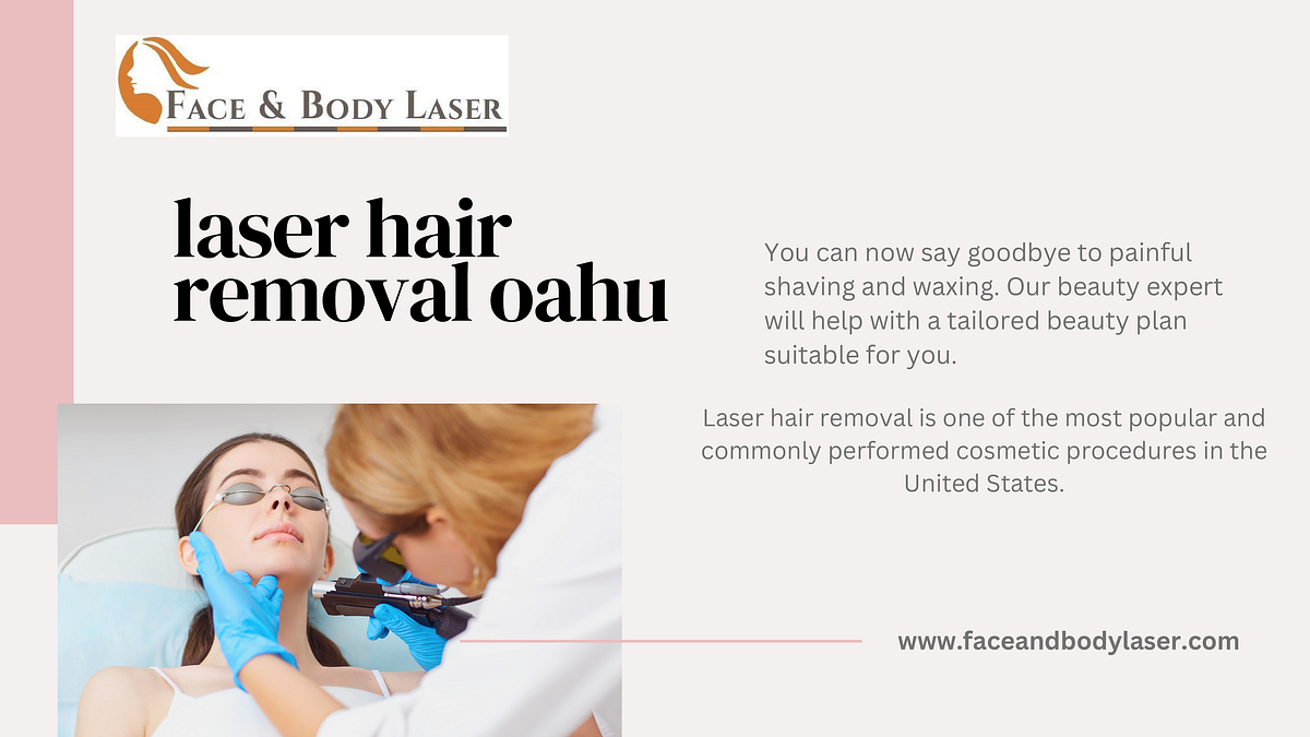 laser hair removal Oahu Faceandbodylaser Medium