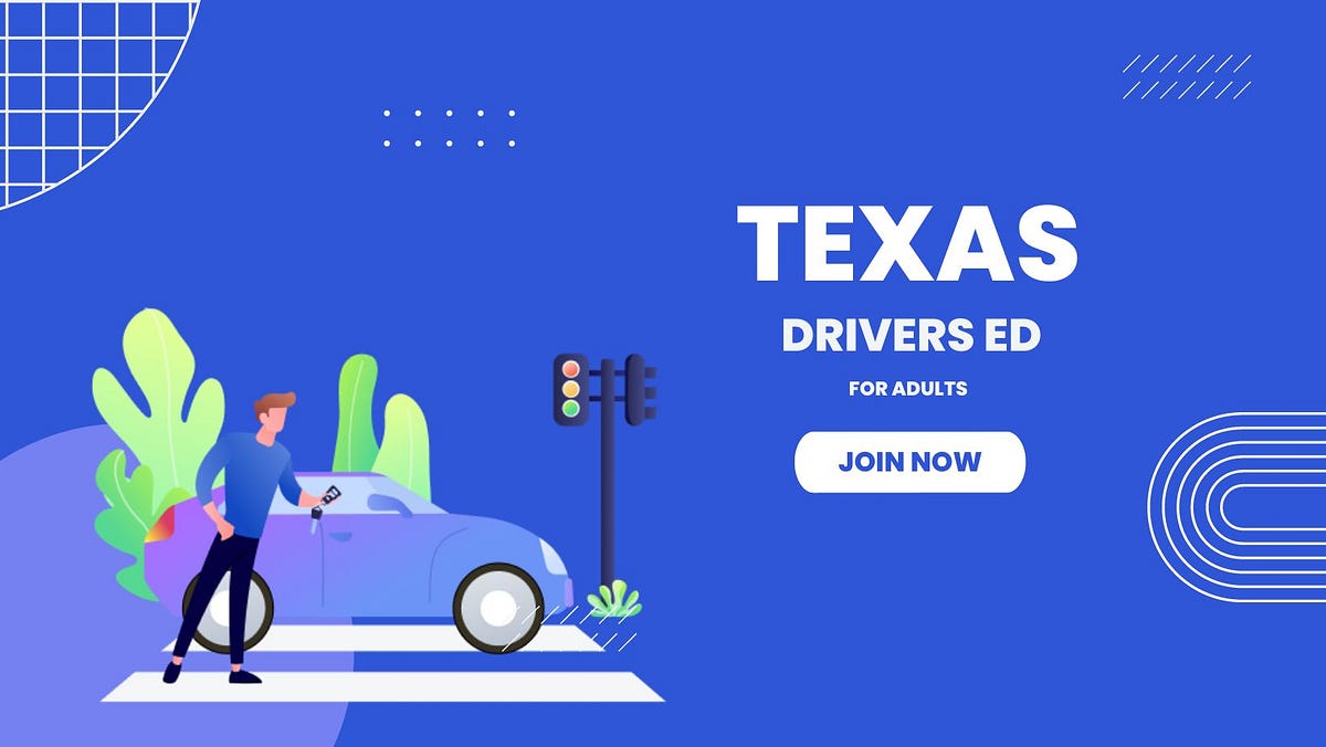 Texas 6 Hour Drivers Ed Course Get Drivers Ed by Get Drivers Ed Feb, 2024 Medium